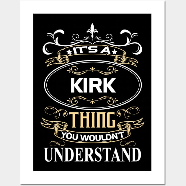 Kirk Name Shirt It's A Kirk Thing You Wouldn't Understand Wall Art by Sparkle Ontani